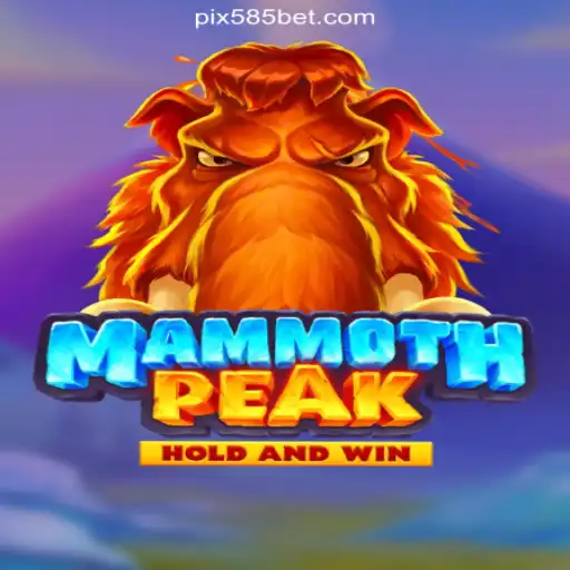 Discover MammothPeak: The Ultimate Gaming Experience on 585bet.COM platform-Oficial Slots Brasil #1