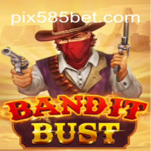 Unveiling BanditBust: A Fresh Take on Slot Gaming in 585bet.COM Platform-Oficial Slots Brasil #1