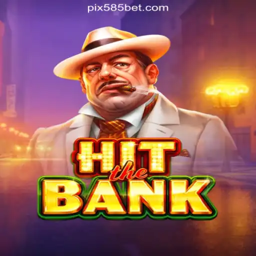Exploring HitTheBank: Premier Slot Experience on 585bet.COM Platform