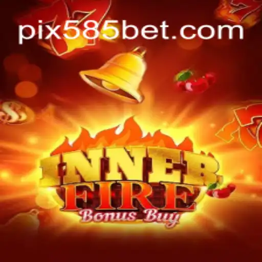 Discover the Thrilling World of InnerFireBonusBuy on 585bet.COM Platform-Oficial Slots Brasil #1