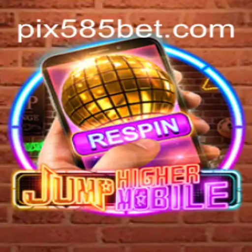 JumpHighermobile: A New Gaming Sensation on the 585bet.COM Platform