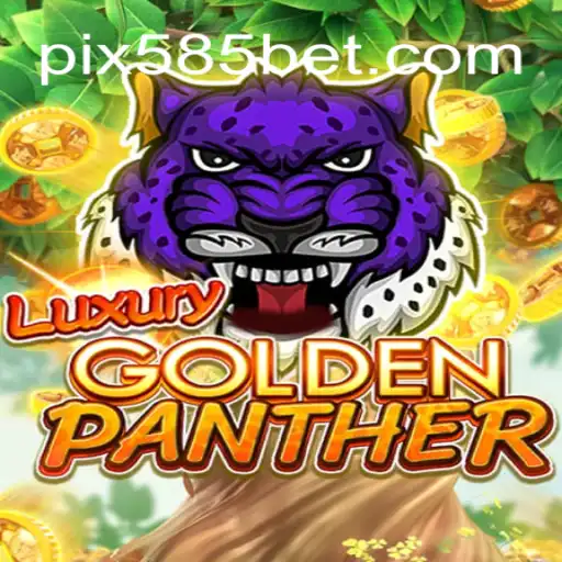 Experience the Thrill of LUXURYGOLDENPANTHER on 585bet.COM: The Premier Platform for Slots in Brazil