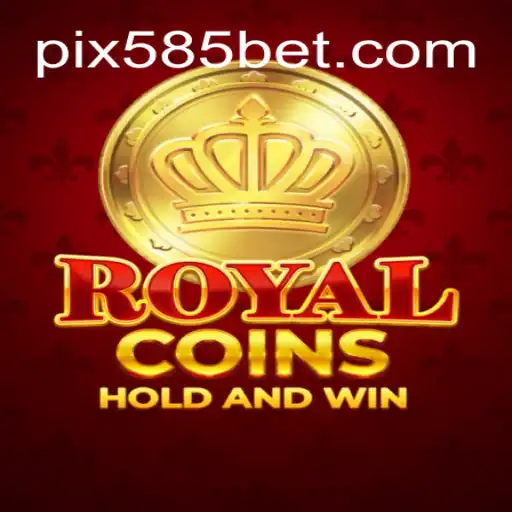 Exploring RoyalCoins: A Premier Gaming Experience on 585bet.COM Platform-Oficial Slots Brasil #1