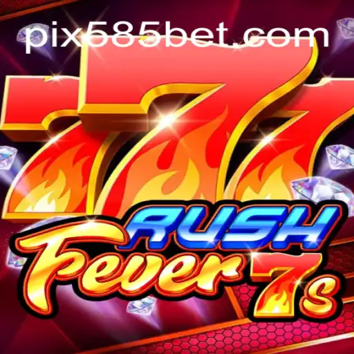 Experience the Thrill of RushFever7s on 585bet.COM