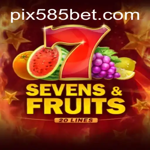 Exploring SevensFruits20: A Premier Slot Game on 585bet.COM Platform - Oficial Slots Brasil #1