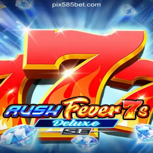Exploring RushFever7sDeluxeSE on 585bet.COM: Your Gateway to Brazil's Top Slots Experience