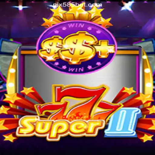 Discover the Thrilling World of Super777II on the 585bet.COM Platform-Oficial Slots Brasil #1